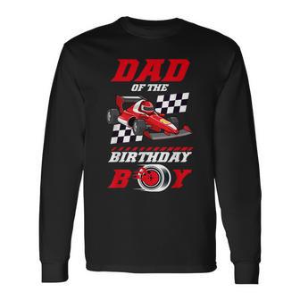 Dad Of The Birthday Boy Pit Crew Race Car Matching Family Long Sleeve T-Shirt - Thegiftio UK