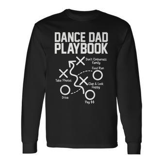 Dance Dad Comp Playbook Dancing Daddy Proud Dancer Dad Long Sleeve T-Shirt - Thegiftio