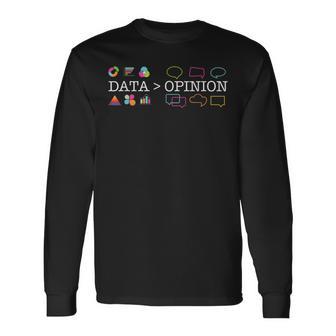 Data Is Greater Than Opinion Estadísticas Divertidas De Ciencia De Datos Camiseta de manga larga - Regaloses