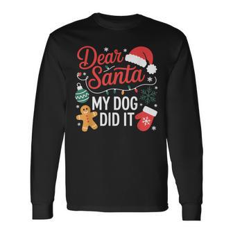 Dear Santa My Dog Did It Holiday Long Sleeve T-Shirt - Thegiftio UK