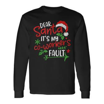 Dear Santa It's My Coworker's Fault Long Sleeve T-Shirt - Thegiftio UK