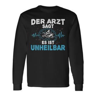 Der Arztagt Es Ist Unheilbar Motorrad Motorradfahrer Langarmshirts - Seseable