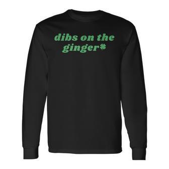 Dibs On The Ginger St Patrick's Day Irish Gingers Redhead Long Sleeve T-Shirt - Thegiftio UK