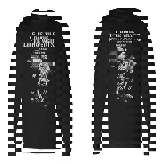 If I Die Lifting Weights Skeleton Gym Workout Fitness Long Sleeve T-Shirt - Monsterry