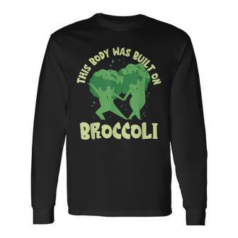 Divertido Brócoli Con Este Cuerpo Construido Para Amantes Del Brócoliegetariano Camiseta de manga larga - Regaloses