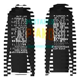 I Don't Make Mistakes When Playing A Piano 長袖Tシャツ - Kawaiitshirt