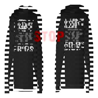 I Don'ttop For Cops ランニング用 長袖Tシャツ - Kawaiitshirt