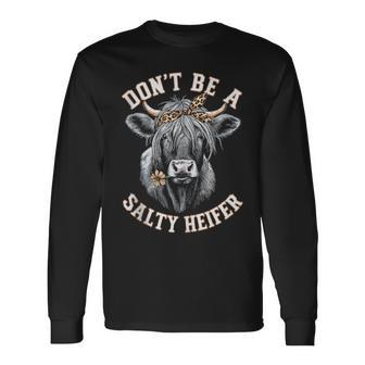Dont Be A Salty Heifer Highland Cow Long Sleeve T-Shirt - Thegiftio UK
