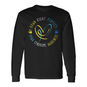 Down Syndrome Awareness Day 21 March Down Right Perfect Long Sleeve T-Shirt - Thegiftio UK