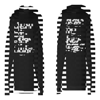 Dream Big Sleep Bigger – Text Long Sleeve T-Shirt | Mazezy