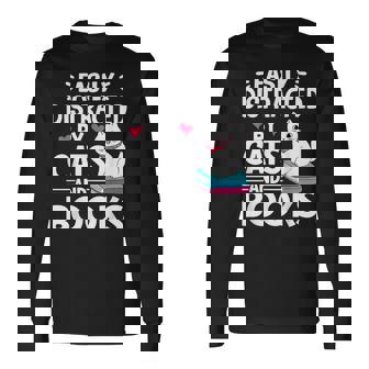 Easily Distracted By Cats And Books Cute Cat And Book Lovers Long Sleeve T-Shirt - Thegiftio