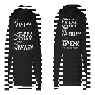 Eat Italian Drive German Marrywedish ユーモラスな言葉 長袖Tシャツ - Kawaiitshirt