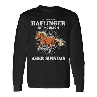 Ein Leben Ohne Haflinger Istinnlos Pferd Reiter Langarmshirts - Seseable