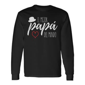 El Mejor Papá Del Mundo Dia Del Padre Camiseta de manga larga - Regaloses