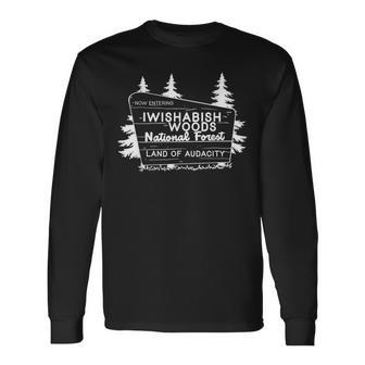 Now Entering I Wishabish Woods National Forest Land Audacity Long Sleeve T-Shirt - Seseable