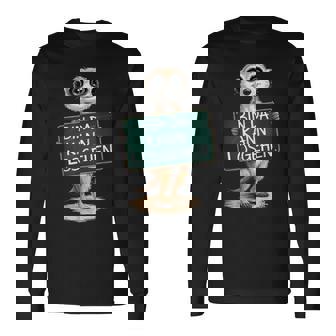 Erdmännchen Bin Da Kann Losgehen Lustigestatement Motiv Langarmshirts - Geschenkecke
