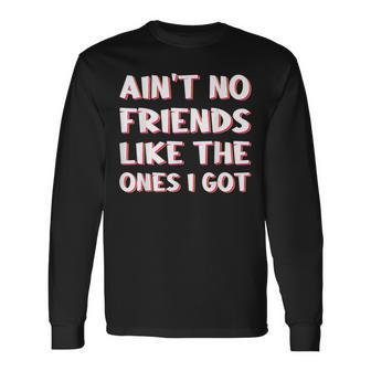 Es Gibt Keine Freunde Wie Die Die Ich Habe Langarmshirts - Seseable