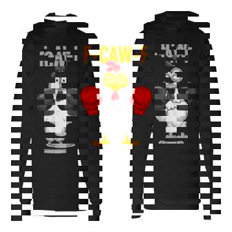 F-Caw-F Chicken Humor Boxing Quote Rooster Meme Long Sleeve T-Shirt | Mazezy