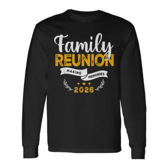 Family Reunion 2026 Matching Family Reunion Making Memories Long Sleeve T-Shirt - Thegiftio UK