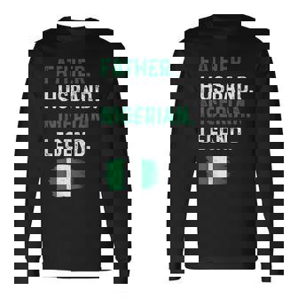 Father Husband Nigerian Legend Proud Dad Nigeria Flag Long Sleeve T-Shirt | Mazezy