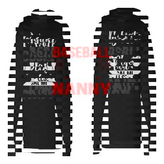 My Favorite Baseball Player Calls Me Nanny Baseball Lover Long Sleeve T-Shirt | Mazezy