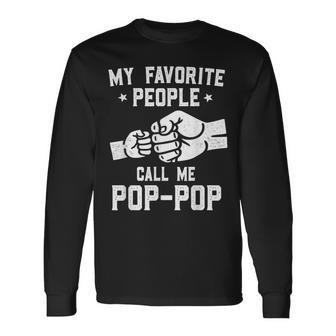 My Favorite People Call Me Pop-Pop Fist Bump Pop-Pop Long Sleeve T-Shirt - Thegiftio UK