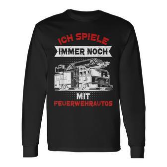 Feuerwehrmann Ichpiele Immer Noch Mit Feuerwehrautos Langarmshirts - Seseable