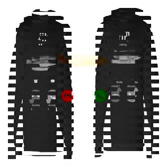 Fih Calling Accept Or Decline 面白い釣りミーム フィッシャーマン 長袖Tシャツ - Kawaiitshirt