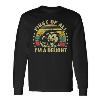 First Of All I'm A Delight Angry Opossum Long Sleeve T-Shirt - Thegiftio UK