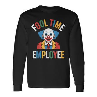 Fool Time Employee Sarcastic Gamer Chill Work Humor Long Sleeve T-Shirt | Mazezy