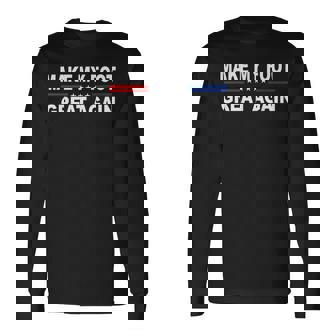 Make My Foot Great Again Broken Foot Injury Recovery Long Sleeve T-Shirt | Mazezy