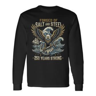 Forged Of Salt And Sl US Naval Ships 250Th Anniversary Long Sleeve T-Shirt - Thegiftio UK