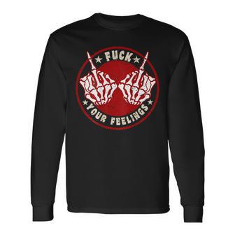 Fuck Your Feelings Skeleton Hand On Back Long Sleeve T-Shirt - Thegiftio UK