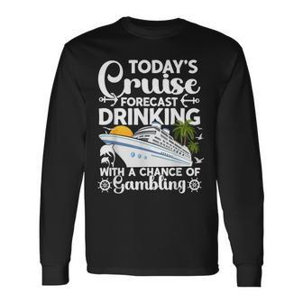 Fun Cruise Drinking With A Chance Of Gambling Long Sleeve T-Shirt - Thegiftio UK