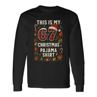 6-7 Gen Alpha Meme This Is My 67 Christmas Pajama Long Sleeve T-Shirt - Thegiftio UK