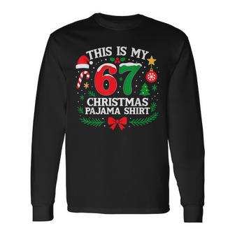 This Is My 67 Christmas Pajama Xmas Holiday Number Long Sleeve T-Shirt - Thegiftio UK
