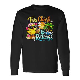 Retirement Celebration This Chick Is Retired Casual Long Sleeve T-Shirt - Thegiftio UK