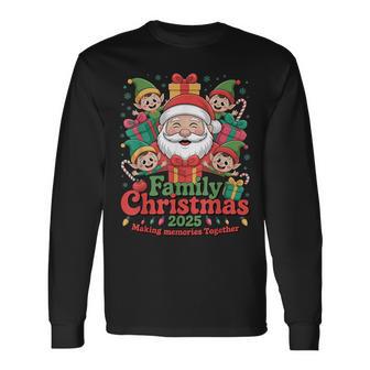 Santa Family Christmas 2025 Making Memories Together Long Sleeve T-Shirt - Thegiftio UK