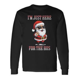 Santa With Sunglasses I'm Just Here For The Hos Long Sleeve T-Shirt - Thegiftio UK