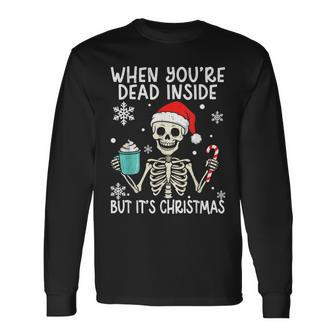 Skeleton Christmas When You’Re Dead Inside Adult Long Sleeve T-Shirt - Thegiftio UK
