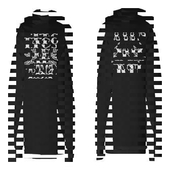 Tattoo Trashy Vintage Tattoos Are Trashy Sarcasm Long Sleeve T-Shirt - Monsterry