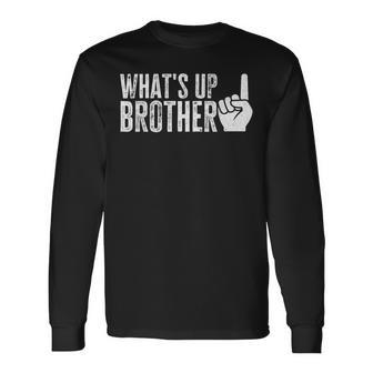 Whats Up Brother Long Sleeve T-Shirt - Thegiftio UK