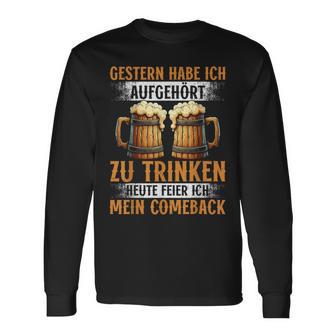 Gestern Habe Ich Aufgehört Zu Trinken Heute Feier Bierauf Langarmshirts - Geschenkecke
