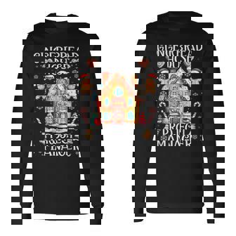 Gingerbread House Project Manager Baking Christmas Cookie Long Sleeve T-Shirt - Thegiftio