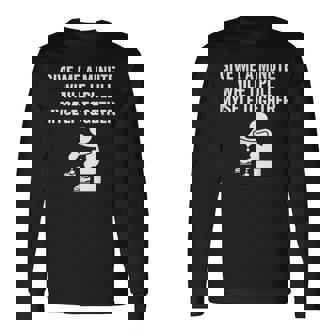 Give Me A Minute While I Pull Myself Together Ampu Long Sleeve T-Shirt | Mazezy