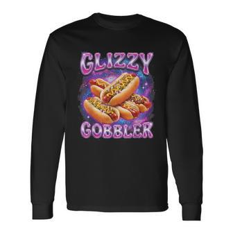 Glizzy Gobbler Meme Hilarious Hot Dog Glizzy Lovers Long Sleeve T-Shirt - Monsterry