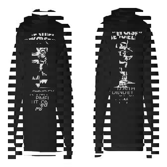 Goat Be Yourself I Did And They Put Me On Meds Long Sleeve T-Shirt - Monsterry