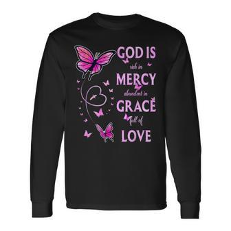 God Is Full Of Grace Mercy And Love Long Sleeve T-Shirt - Thegiftio UK