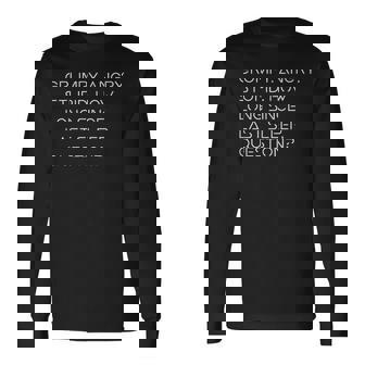 Grumpy Angry Stupid No Sleep Quote Sci-Fi Lover Humor Long Sleeve T-Shirt - Monsterry