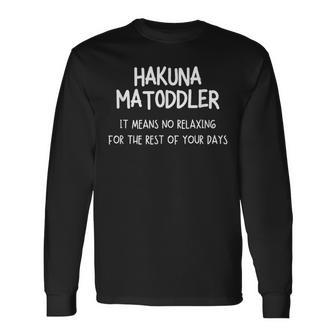 Hakuna Matoddler Toddler And Parents Long Sleeve T-Shirt - Thegiftio UK